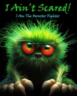 I Ain't Scared!: I Am the Monster Fighter By Young Christian Media Cover Image