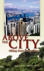 Above The City: Hiking Hong Kong Island By Alicia M. Kershaw, Ginger Thrash Cover Image