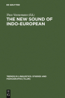The New Sound of Indo-European (Trends in Linguistics. Studies and Monographs [Tilsm] #41) By Theo Vennemann (Editor) Cover Image