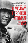 To VE-Day Through German Eyes: The Final Defeat of Nazi Germany By Jonathan Trigg Cover Image