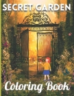 Secret Garden Coloring Book: Secret Garden Coloring Book with Fun Easy, Relaxation, Stress Relieving & much more For Adults, Toddler & Teens By First Choice Cover Image