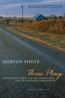 Three Plays: Dividing the Estate, The Trip to Bountiful, and The Young Man from Atlanta By Horton Foote, John Guare (Introduction by) Cover Image