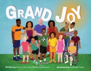 Grand Joy By Kim C. Lee, K. Denise Hendershot (Joint Author), Gabrielle Fludd (Illustrator) Cover Image