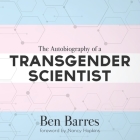 The Autobiography of a Transgender Scientist Lib/E By Paul Boehmer (Read by), Nancy Hopkins (Foreword by), Nancy Hopkins (Contribution by) Cover Image