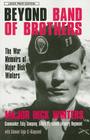 Beyond Band of Brothers (Thorndike Paperback Bestsellers) By Mjr Dick Winters W/Col Cole C. Kingseed Cover Image