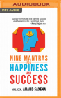 Nine Mantras for Happiness and Success By Anand Saxena, Rajat Verman (Read by) Cover Image