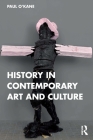 History in Contemporary Art and Culture By Paul O'Kane Cover Image