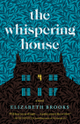The Whispering House By Elizabeth Brooks Cover Image