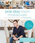 One-Day Room Makeovers: How to Get the Designer Look for Less with Three Easy Steps By Martin Amado Cover Image