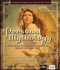 Personal Mythology: Using Ritual, Dreams, and Imagination to Discover Your Inner Story By David Feinstein, Ph.D., Stanley Krippner Cover Image