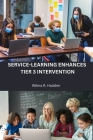 Service-learning enhances Tier 3 intervention By Wilma R. Hadden Cover Image