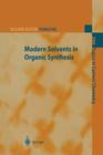 Modern Solvents in Organic Synthesis (Topics in Current Chemistry #206) By Paul Knochel (Editor), J. Auge (Contribution by), B. Betzemeier (Contribution by) Cover Image