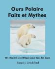 Ours Polaire Faits et Mythes: Un résumé scientifique pour tous âges By Reynald Duberger (Translator), Susan J. Crockford Cover Image
