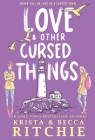 Love & Other Cursed Things (Hardcover) By Krista Ritchie, Becca Ritchie Cover Image