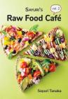 Sayuri's Raw Food Café Vol. 2 By Tanaka Sayuri (Photographer) Cover Image