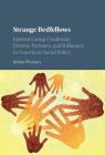 Strange Bedfellows: Interest Group Coalitions, Diverse Partners, and Influence in American Social Policy By Robin Phinney Cover Image