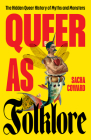 Queer as Folklore: The Hidden Queer History of Myths and Monsters Cover Image