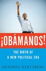 ¡Obámanos!: The Birth of a New Political Era By Hendrik Hertzberg Cover Image