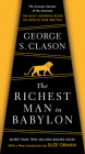 The Richest Man in Babylon: The Success Secrets of the Ancients--the Most Inspiring Book on Wealth Ever Written Cover Image