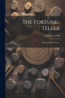 The Fortune-Teller; Or, Peeps Into Futurity By Louisa Lawford Cover Image