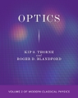 Optics: Volume 2 of Modern Classical Physics By Kip S. Thorne, Roger D. Blandford Cover Image