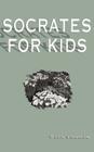 Socrates for Kids By S. Sage Essman Cover Image