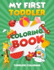 My First Toddler Coloring Book By Toddlers Coloring Cover Image