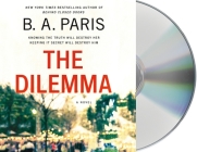 The Dilemma: A Novel By B.A. Paris, Beth Eyre (Read by), Peter Noble (Read by) Cover Image
