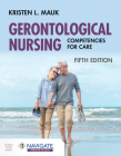 Gerontological Nursing: Competencies for Care By Kristen L. Mauk Cover Image