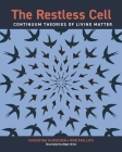 The Restless Cell: Continuum Theories of Living Matter By Christina Hueschen, Rob Phillips Cover Image