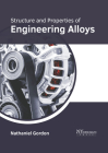 Structure and Properties of Engineering Alloys By Nathaniel Gordon (Editor) Cover Image