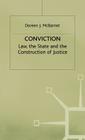 Conviction: The Law, the State and the Construction of Justice (Oxford Socio-Legal Studies) Cover Image