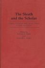 The Sleuth and the Scholar: Origins, Evolution, and Current Trends in Detective Fiction (Contributions to the Study of Popular Culture) By Barbara Rader (Editor), Howard Zettler (Editor) Cover Image