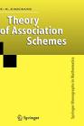 Theory of Association Schemes (Springer Monographs in Mathematics) By Paul-Hermann Zieschang Cover Image