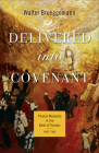 Delivered Into Covenant: Pivotal Moments in the Book of Exodus, Part Two By Walter Brueggemann, Brent A. Strawn (Editor) Cover Image