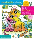 Zendoodle Coloring: Little Big Cats: Baby Wild Cats to Color and Display By Jeanette Wummel Cover Image