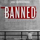 Banned: Immigration Enforcement in the Time of Trump By Siiri Scott (Read by), Shoba Sivaprasad Wadhia Cover Image
