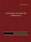 Dictionary+ of Eldercare Terminology By Walter Feldesman Cover Image