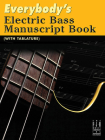 Everybody's Electric Bass Manuscript Book (with Tablature) (Guitar Method) By Michael Trowbridge (Composer), Philip Groeber (Composer) Cover Image