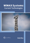 Wimax Systems: Current Technologies By Brett Rice (Editor) Cover Image