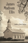 James Madison Ellis By Audrey Horn Barber Cover Image