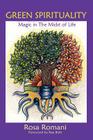 Green Spirituality: Magic in the Midst of Life By Rosa Romani, Poppy Palin (Illustrator), Rae Beth (Foreword by) Cover Image