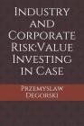 Industry and Corporate Risk: Value Investing in Case Cover Image