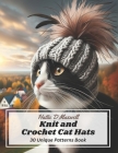 Knit and Crochet Cat Hats: 30 Unique Patterns Book Cover Image