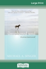 The Untethered Soul: The Journey Beyond Yourself (16pt Large Print Edition) Cover Image