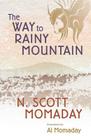 The Way to Rainy Mountain By N. Scott Momaday Cover Image