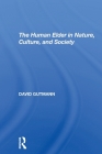 The Human Elder in Nature, Culture, and Society By David Gutmann Cover Image
