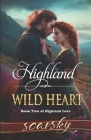 Highland Wild Heart: Scottish Historical Romance By Scarsky Cover Image