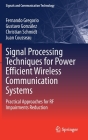 Signal Processing Techniques for Power Efficient Wireless Communication Systems: Practical Approaches for RF Impairments Reduction (Signals and Communication Technology) Cover Image