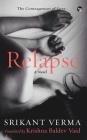 Relapse, the Consequences of Love Cover Image
